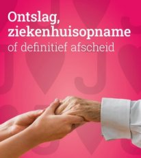 Brochure Ontslag, ziekenhuisopname of definitief afscheid